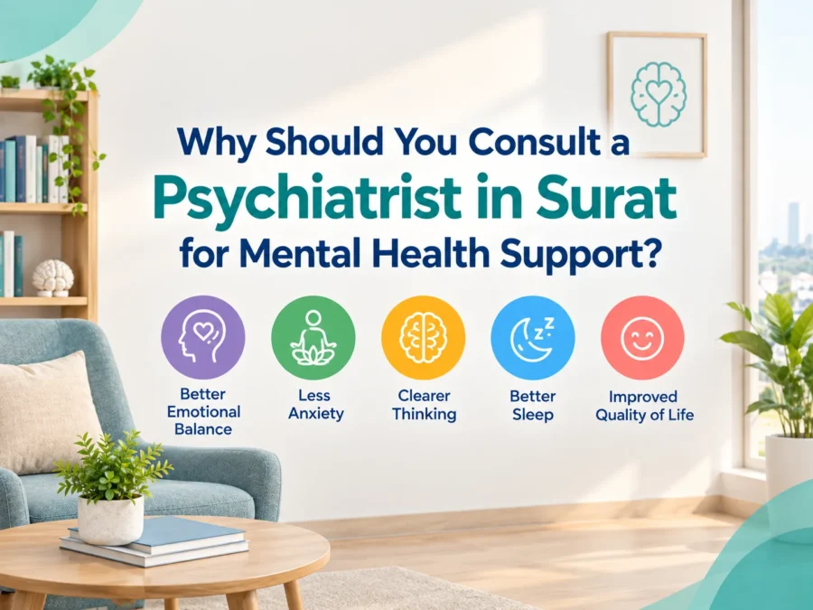 Why Should You Consult a Psychiatrist in Surat for Mental Health Support?
