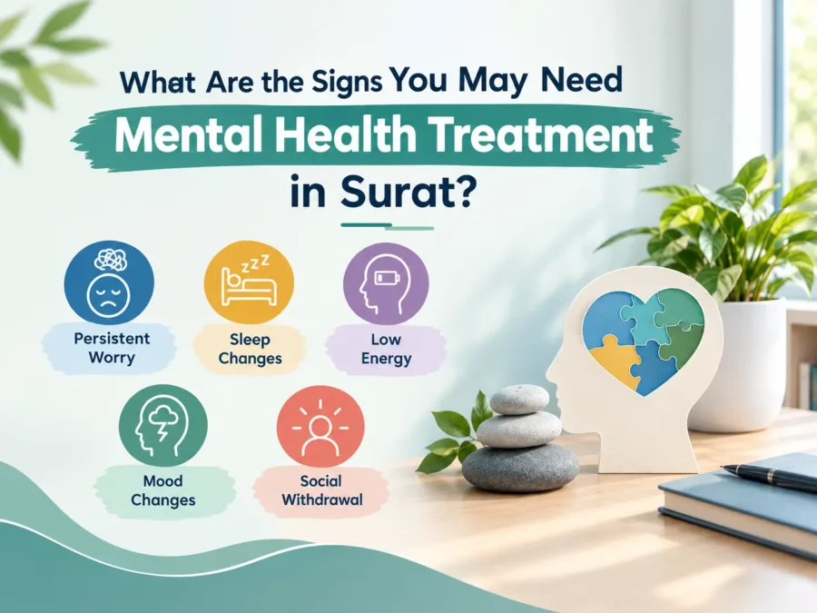 What Are the Signs You May Need Mental Health Treatment in Surat?